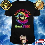 Sunflower daughter-in-lan by chance friend by choice shirt