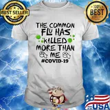 The common flu has killed more than me toilet paper covid-19 shirt