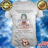 The devil whispered in my ear you're not strong enough to withstand the storm Nurse shirt