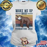 Wake me up when quarantine ends Sloth vintage s Ladies tee