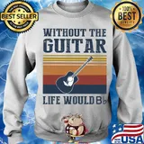 Without the Guitar life would Bb vintage s Sweater