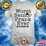 Worst senior prank ever quarantine shirt