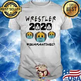 Wrestler 2020 quarantined covid-19 shirt