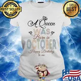 A queen was born in october happy birthday to me s Ladies tee