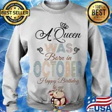 A queen was born in october happy birthday to me s Sweater