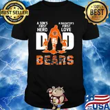 A son's first hero a daughter's first love dad chicago bears happy father's day shirt