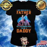 Baby groot any man can be a father but it takes someone special to be a daddy s Ladies tee