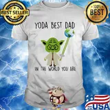 Baby Yoda dad in the world you are shirt