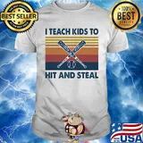 Baseball I teach kids to hit and steal vintage shirt
