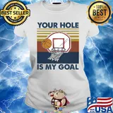 Basketball your hole is my goal vintage s Ladies tee