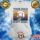 Basketball your hole is my goal vintage s Ladies tee
