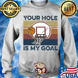 Basketball your hole is my goal vintage s Sweater
