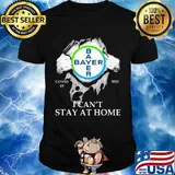 Bayer cropscience covid-19 2020 i can’t stay at home hand shirt