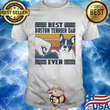 Best boston terrier dad ever vintage shirt