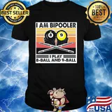 Billiard I am bipooler I play 8-ball and 9-ball vintage shirt