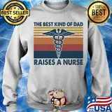 Caduceus as a symbol the best kind of dad raises a nurse vintage s Sweater