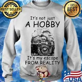 Camera it’s not just a hobby it’s my escape from reality s Sweater