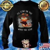 Cat i’ll claw on you when you sleep halloween s Sweater