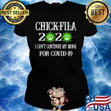 Chick-fil-a 2020 mask I can't continue my work for covid-19 s Ladies tee