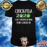 Chick-fil-a 2020 mask I can't continue my work for covid-19 shirt
