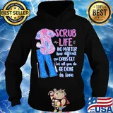 Clothes scrub life no matter how matter how difficult the days get let all you do be done in love s Hoodie