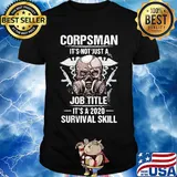 Corpsman it's not just a job title it's a 2020 survival skill skull shirt