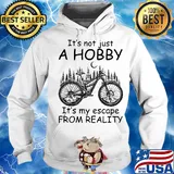 Cycling it’s not just a hobby it’s my escape from reality s Hoodie