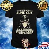Death mask I'm a june guy I'm a good guy but you never want to see the devil inside shirt