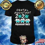 Dental assistant 2020 mask quarantined Covid-19 shirt