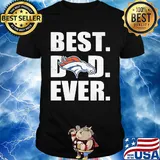 Denver broncos best dad ever happy father's day shirt