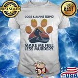 Dogs and alpine skiing make me feel less murdery paw vintage shirt