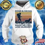 Dogs and hiking make me feel less murdery vintage Hoodie