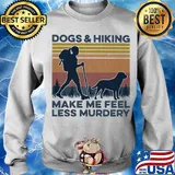 Dogs and hiking make me feel less murdery vintage Sweater