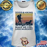 Dogs and hiking make me feel less murdery vintage Tank top