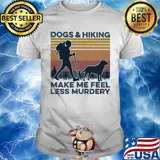 Dogs and hiking make me feel less murdery vintage