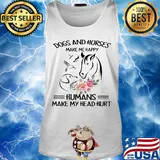 Dogs and horses make me happy humans make my head hurt flowers s Tank top