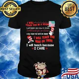 Dr. Seuss I will teach you in a room I will teach you here or there shirt