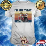 Drums I'd hit that vintage shirt