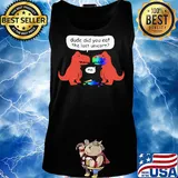 Dude did you eat the last unicorn s Tank top
