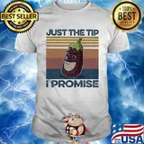Eggplant just the tip I promise vintage shirt