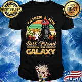 Father and son best friend in the galaxy vintage shirt