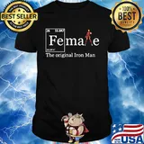Fe Female the original iron man shirt