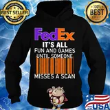 Fedex logo it’s all fun and games until someone misses a scan s Hoodie
