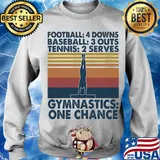 Football 4 downs baseball 3 outs tennis 2 serves gymnastics one chance vintage s Sweater