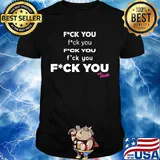 Fuck you fuck you fuck you fuck you heidi shirt