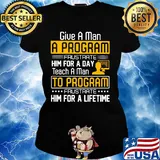 Give a man a program frustrate him for a day teach a man to program frustrate him for a lifetime s Ladies tee