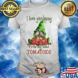 Gnomes i love gardening from my head tomatoes shirt