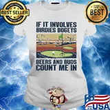 Golf if it involves birdies bogeys beers and buds count me in vintage s Ladies tee
