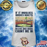 Golf if it involves birdies bogeys beers and buds count me in vintage s Tank top