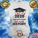 Graduate jessica class of 2020 some have a story we made history s Ladies tee